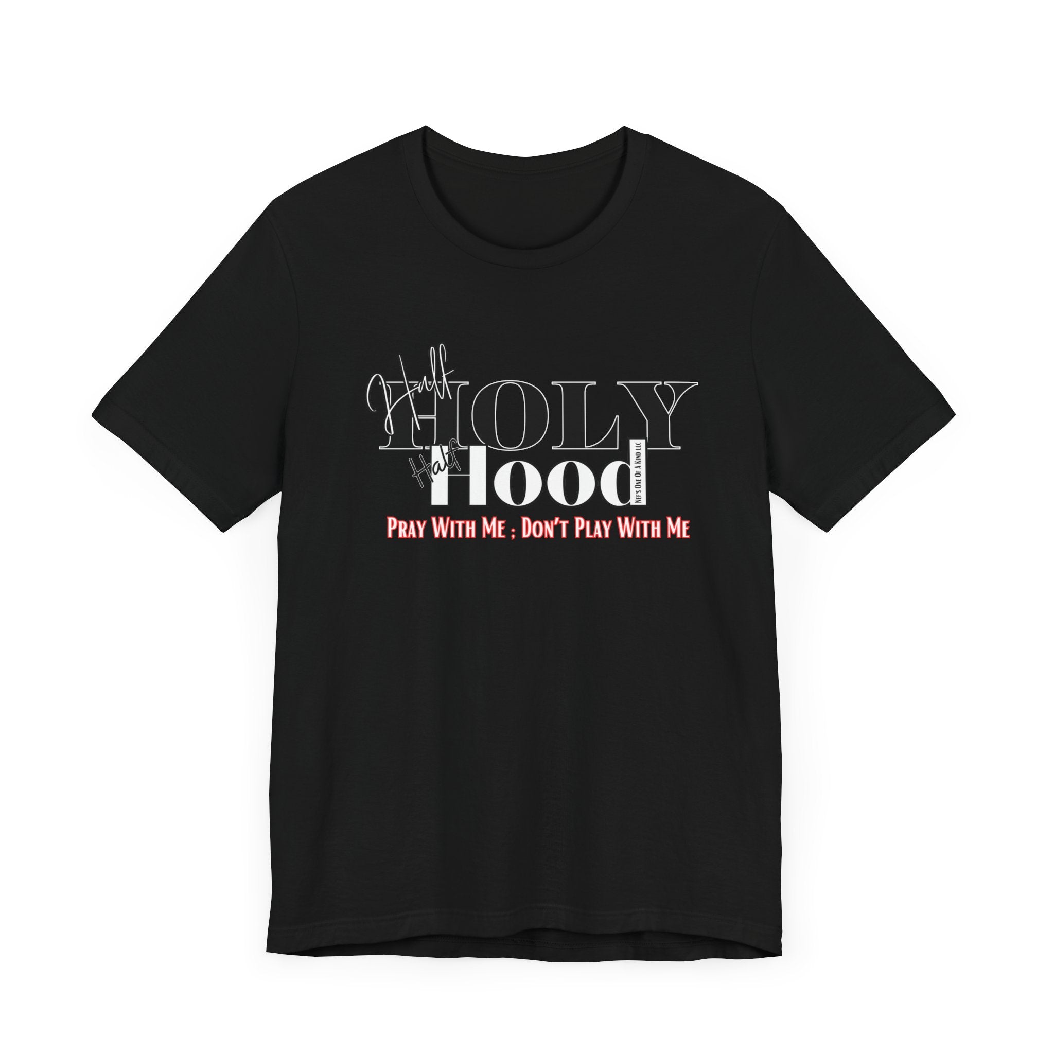 Half Holy Half Hood Unisex Short Sleeve Tee